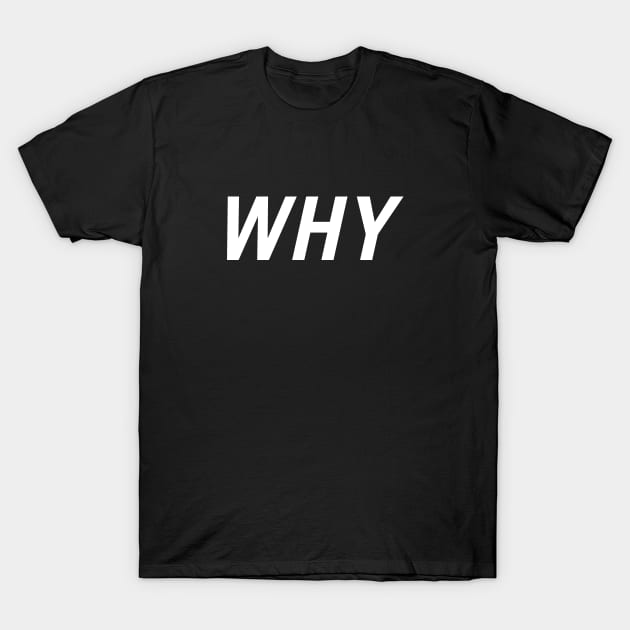 Why T-Shirt by PersonShirts